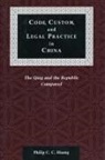 Philip C C Huang, Philip C. C. Huang - Code, Custom, and Legal Practice in China