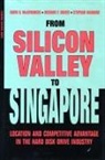 Richard F Doner, Richard F. Doner, Stephan Haggard, David G McKendrick, David G. McKendrick - From Silicon Valley to Singapore