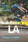 Gregory J. Snyder - Skateboarding La