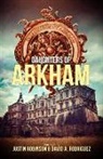 David A Rodriguez, Justin Robinson, Justin Robinson, David A. Rodriguez - Daughters of Arkham