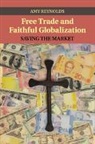Amy Reynolds, Amy (Wheaton College Reynolds, Reynolds Amy - Free Trade and Faithful Globalization