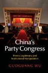 Guoguang Wu, Guoguang (University of Victoria Wu, Wu Guoguang - China''s Party Congress