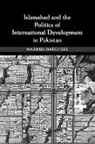 Markus Daechsel, Markus (Royal Holloway Daechsel - Islamabad and the Politics of International Development in Pakistan