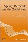 Chris Gilleard, P Higgs, Pau Higgs, Paul Higgs, Paul Gilleard Higgs, Gilleard... - Ageing, Dementia and the Social Mind