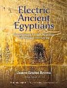 James Brown - Electric Ancient Egyptians: Manipulating Atomic Structure with Human Electricity Volume 1