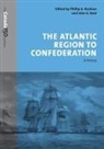 Phillip A. Reid Buckner, Phillip Reid Buckner, Phillip Buckner, Phillip Buckner, Phillip A. Buckner, John Reid... - Atlantic Region to Confederation