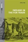 Arthur Ray - Indians in the Fur Trade