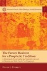 David L. Everett - The Future Horizon for a Prophetic Tradition
