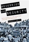 Ahsan Butt, Ahsan I Butt, Ahsan I. Butt - Secession and Security