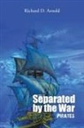 Richard D. Arnold - SEPARATED BY THE WAR