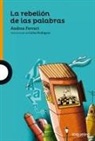 Andrea Ferrari, Carlus Rodriguez - La Rebelin de Las Palabras / The Word Rebellion (Spanish Edition)