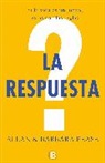 Allan Pease, Barbara Pease - La respuesta: aprende a tomar las riendas de tu vida y convertirte