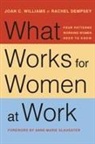 Rachel Dempsey, Ann Slaughter, Joan C Williams, Joan C. Williams, Joan C./ Dempsey Williams - What Works for Women at Work