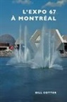 Bill Cotter - Montreal's Expo 67