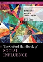 Stephen G. Harkins, Stephen G. (EDT)/ Williams Harkins, Stephen G. (Professor of Psychology Harkins, Jerry M. Burger, Burger Jerry M., Stephen G. Harkins... - Oxford Handbook of Social Influence