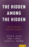 Helen K Black, Helen K. Black, Helen K. (Research Scientist Black, Helen K./ Groce Black, Black Helen K., John T Groce... - Hidden Among the Hidden