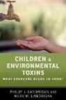 Landrigan, Mary M. Landrigan, Philip J. Landrigan, Philip J. Landrigan Landrigan - Children and Environmental Toxins