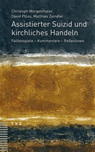Christoph Morgenthaler, David Plüss, Zeindler, Matthias Zeindler - Assistierter Suizid und kirchliches Handeln