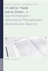 Magdalene L. Frettlöh, Frank Mathwig, David Plüss, Matthias Zeindler - «In deiner Hand meine Zeiten …»