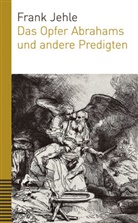 Frank Jehle - Das Opfer Abrahams und andere Predigten