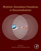 James R Evans, James R. Evans, James R. (EDT)/ Turner Evans, James R Evans, James R. Evans, James R. (Department of Psychology Evans... - Rhythmic Stimulation Procedures in Neuromodulation