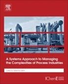 Fabienne Salimi, Fabienne (Process Safety Expert Salimi, Fabienne/ Salimi Salimi, Fabienne-Fariba Salimi, Frederic Salimi, Frederic (Process Safety Expert Salimi - A Systems Approach to Managing the Complexities of Process Industries