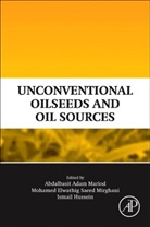 Abdalbasit Adam Mariod, Abdalbasit Adam Mariod/ Mirghani Alnadif, Ismail Hassan Hussein, Ismail Hassan (Professor Hussein, Abdalbasit Adam Mariod, Abdalbasit Mariod Alnadif... - Unconventional Oilseeds and Oil Sources