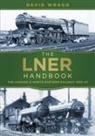 David Wragg - The LNER Handbook