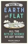 Graeme Donald - When the Earth Was Flat