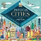 Libby Walden, Sophie Beer, Grace Easton, Jocelyn Kao, Sol Linero, Clair Rossiter... - In Focus: Cities