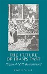 Neguin Yavari, Yavari Neguin - The Future of Iran's Past