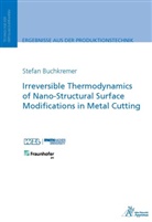 Stefan Buchkremer - Irreversible Thermodynamics of Nano-Structural Surface Modifications in Metal Cutting