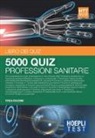 Hoepli Test. 5000 quiz professioni sanitarie