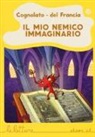 Luca Cognolato, Silvia Del Francia, F. Fiorin - Il mio nemico immaginario