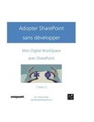Frank Poireau - Adopter sharepoint sans developper