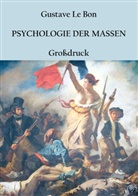 Gustave Le Bon - Psychologie der Massen