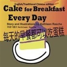 Kathleen Rasche - Cake for Breakfast Every Day - English/Traditional Chinese edition