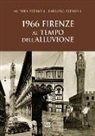 Andrea Petrioli, Fabrizio Petrioli - 1966. Firenze al tempo dell'alluvione