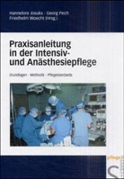 Hannelore Josuks, Georg Pech, Josuk, Josuks, Hannelore Josuks, Pec... - Praxisanleitung in der Intensiv- und Anästhesiepflege