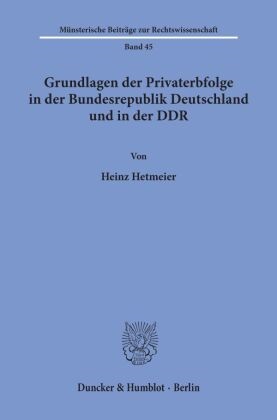 Heinz Hetmeier - Gundlagen der Privaterbfolge in der Bundesrepublik Deutschland und in der DDR.