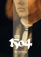 Maik Ajhinberger, Franziska Beyle, Matthias Goll, I G Gewand, I.G. Gewand, Linda Obhof... - Um 1504. Die Kleidung