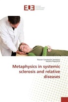 Razvan Constanti Ionitescu, Razvan Constantin Ionitescu, Horatiu Popoviciu - Metaphysics in systemic sclerosis and relative diseases