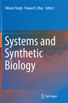 Pawan K. Dhar, K Dhar, K Dhar, Vikra Singh, Vikram Singh - Systems and Synthetic Biology
