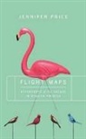 Jennifer Price - Flight Maps: Adventures With Nature in Modern America