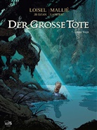Régis Loisel, Vincent Mallié - Der große Tote - Letzte Wege. Bd.7