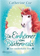 Catherina Coe, Catherine Coe - Die Einhörner vom Blütenwald - Das zauberhafte Fest