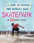 Paul Mason - How to Design the World's Best Skatepark