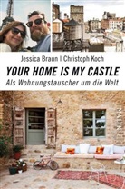 Jessic Braun, Jessica Braun, Christoph Koch - Your home is my castle