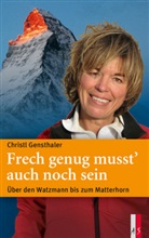 Christl Gensthaler - Frech genug musst' auch noch sein