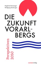 Wolfgang Herburger, Siegfrie Steininger, Siegfried Steininger - Die Zukunft Vorarlbergs